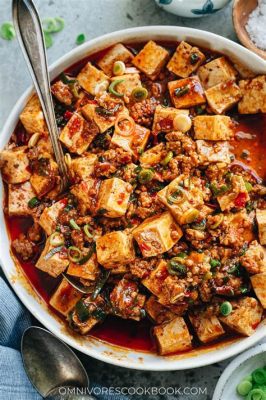  Il Mapo Tofu è un Piatto Piccante e Cremoso Perfetto per un Pranzo Veloce e Inaspettato!